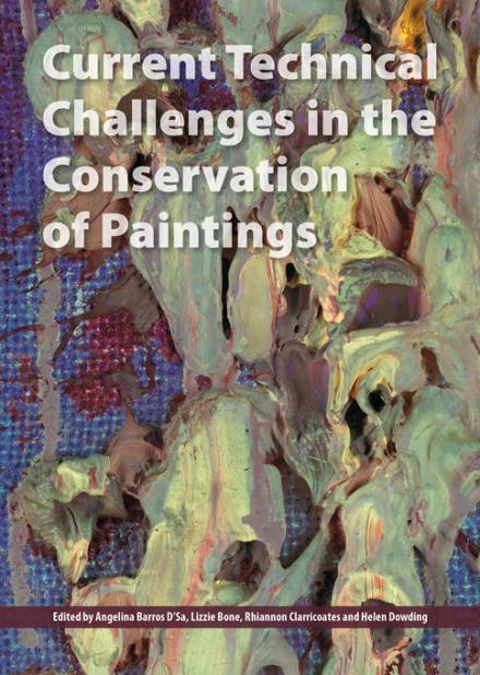Current Technical Challenges in the Conservation of Paintings, book cover. Image courtesy of Archetype Publications.