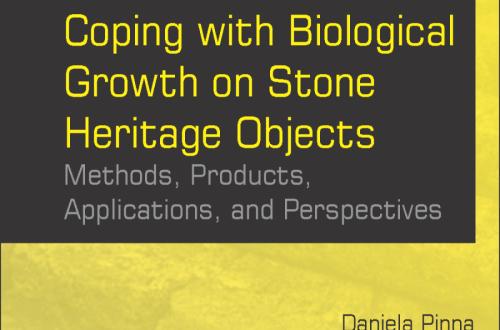 Book Cover, courtesy of CRC Press. Find more here: https://www.crcpress.com/Coping-with-Biological-Growth-on-Stone-Heritage-Objects-Methods-Products/Pinna/p/book/9781771885324